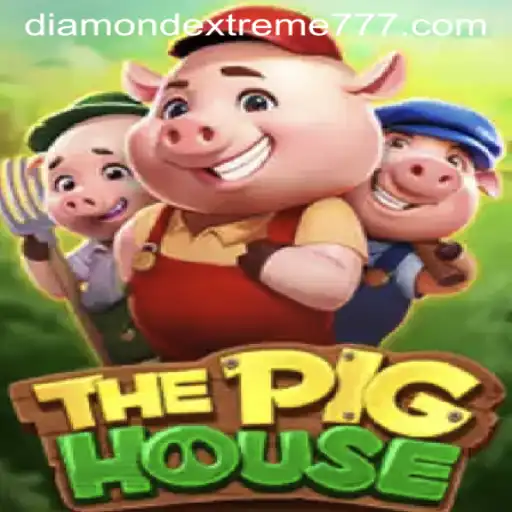 ThePigHouse: A Thrilling Adventure with DiamondExtreme